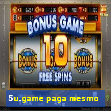 5u.game paga mesmo